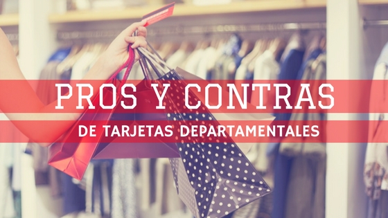 pros y contras de tarjetas departamentales